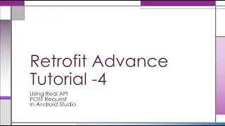 Retrofit Advance Tutorial -4 POST METHOD with Multiple JSON objects