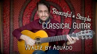 Waltz by Aguado | Simple and Beautiful Spanish Classical Guitar | The Yorkshire Spanish Guitarist