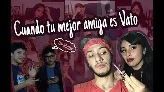 CUANDO TU MEJOR AMIGA ES UN HOMBRE | SquEtch | @thesquad_gt