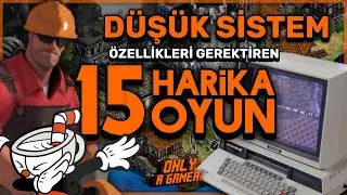 Düşük Sistem İsteyen 15 Harika Oyun!