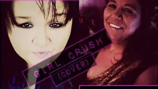 Girl Crush (cover)