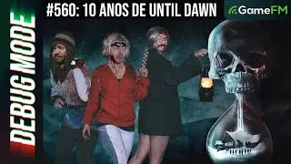 ANALISANDO UNTIL DAWN (E O FILME) - Debug Mode 