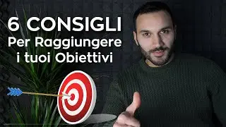 6 Consigli per Raggiungere i propri OBIETTIVI nel 2021 🚀