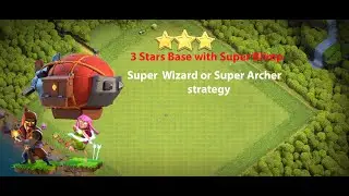 Beginner Guide for Super Blimp attack (Super Archer, Super Wizard) |COC|