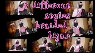 3 different  braided hijab style