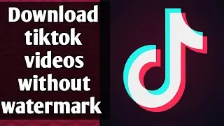 DOWNLOAD TIKTOK VIDEOS WITHOUT WATERMARK | TECHNICAL PATEL