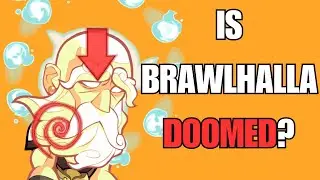 Is Brawlhalla Doomed?