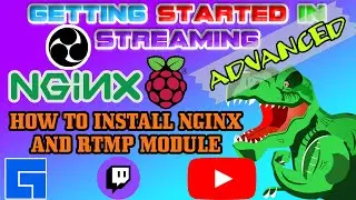 Getting Started In Streaming Advanced BASIC NGINX & RTMP INSTALL AND SETUP  ON RASPBERRY PI 