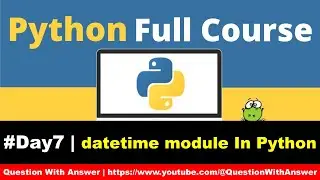 Datetime module in Python | Python Tutorial | 