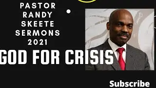 Randy Skeete Sermon 2021 (A God for Crisis) Daily sermons of Pastor  Randy Skeete Follow the channel