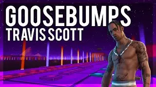 Goosebumps - Travis Scott (Fortnite Music Blocks)