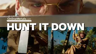 OnlineMetals.com - Hunt It Down