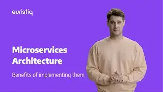 Why use microservice architecture? Key benefits.