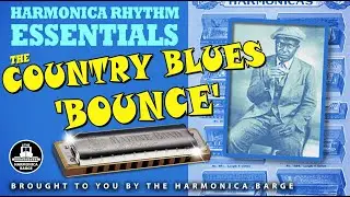Harmonica Rhythm Essentials- The Country Blues Chord 'Bounce'