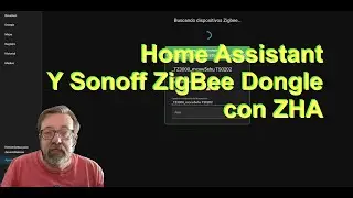 170 - Home Assistant y Sonoff Usb con ZHA