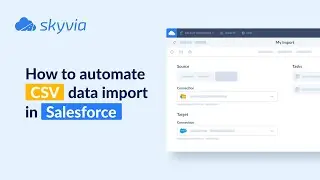 How to Automate CSV Data Import in Salesforce with Skyvia