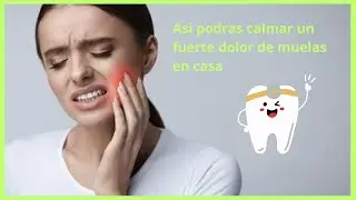 Que Hacer si me DUELE Mucho La Muela 🦷✅  6 Remedios caseros