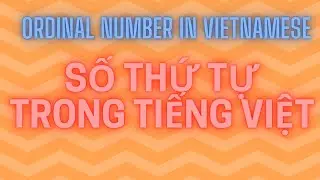 #learn_vietnamese#vietnamese_number ORDINAL NUMBER