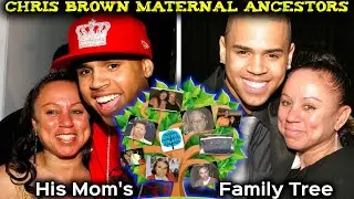 EP 22 - Genealogical Stories / PART 3, Chris Brown Family Tree / MATERNAL LINES / MOM'S FAMILY TREE