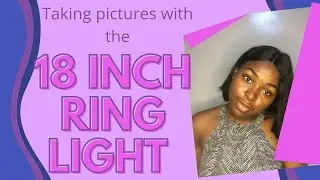 18 inch ring light - How to take good pictures