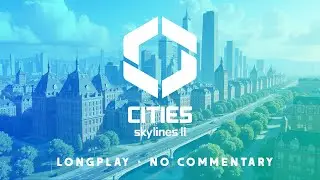 Relaxing Gameplay: Cities Skylines 2 long-play (no commentary) 😌 Chill PC game with music