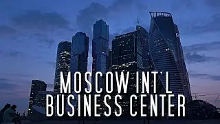 MOSCOW INTERNATIONAL BUSINESS CENTER: Moscow, Russia - (4K/UltraHD) Skyscraper Video Series