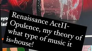 I have figured out ActII of Beyoncé’s Renaissance tour!!!!