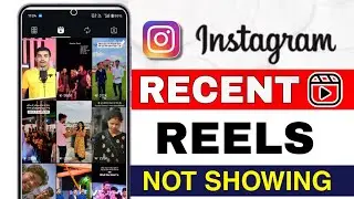 Instagram Recent Reels Not Showing Problem | Instagram Recent Reels Not Showing | Instagram New Bug