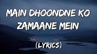 Main Dhoondne Ko Zamaane Mein | Lyrics _ Heartless _ | Arijit Singh _✓✓ | lo-fi song |