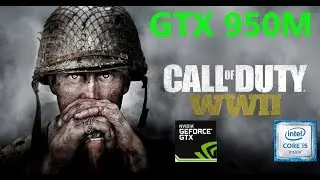 Call of Duty: WW2 GTX 950m 4gb, i5 6300hq, 8gb ram