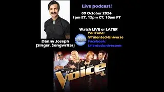 Danny Joseph (Singer, Songwriter, 'The Voice'), joins Talented Universe for a live chat