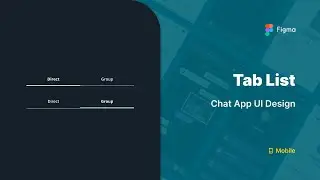 Designing Tab List Component on Chat App Mobile using Figma • 4/10