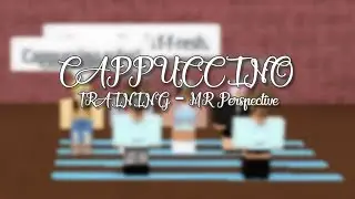 Cappuccino Training - MR Edition