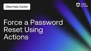 Force a Password Reset Using Actions | Auth0 by Okta Support