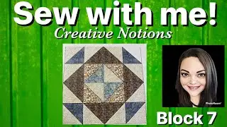 Sew with me! 2024 Mystery Quilt BOM from Creative Notions - Block 7 - Mosaic #11