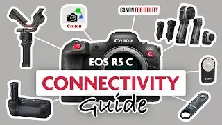 Canon R5C Connectivity Guide (Ronin RS Gimbals, Browser Remote, WFT-R10, Connect App, ...)
