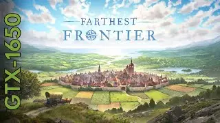 Farthest Frontier | GTX1650 | Ryzen 5 4600H | 8GB RAM | Benchmark Performance test 1080P