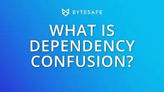 What is Dependency Confusion?