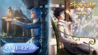 ✨Soul Land 2: The Peerless Tang Clan EP 01 - 10 Full Version [MULTI SUB]