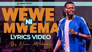 Elia Mtishibi - Wewe ni Mwema (Lyrics Video)
