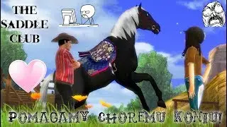 The Saddle Club #6 || Pomagamy choremu koniu!