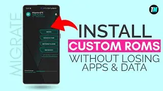 Install Custom Roms Without Losing Apps Data | MIGRATE APPS BACKUP & RESTORE TOOL