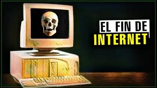 El FIN de INTERNET... como lo conocemos.
