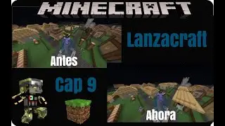 LanzaCraft Cap 9 -Grandes Avances-