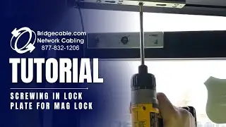 Door Access Control Training TUTORIAL | Screwing in Lock Plate for Mag Lock | BridgeCable.com