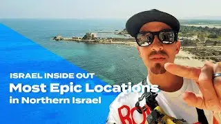 Most Epic Locations in Northern Israel | Israel Inside Out