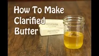 How To Make Clarified Butter | Rockin Robin Cooks
