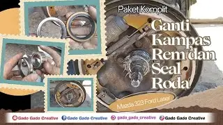 Ganti Kampas Rem dan Seal Roda Mazda 323 Ford Laser