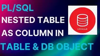 Nested Table Stored as a Column in Table and Database Object