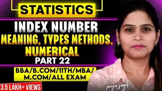 Index Number | Statistics | Meaning | Type | Method | Class 12 | BCA | MBA | B.Com